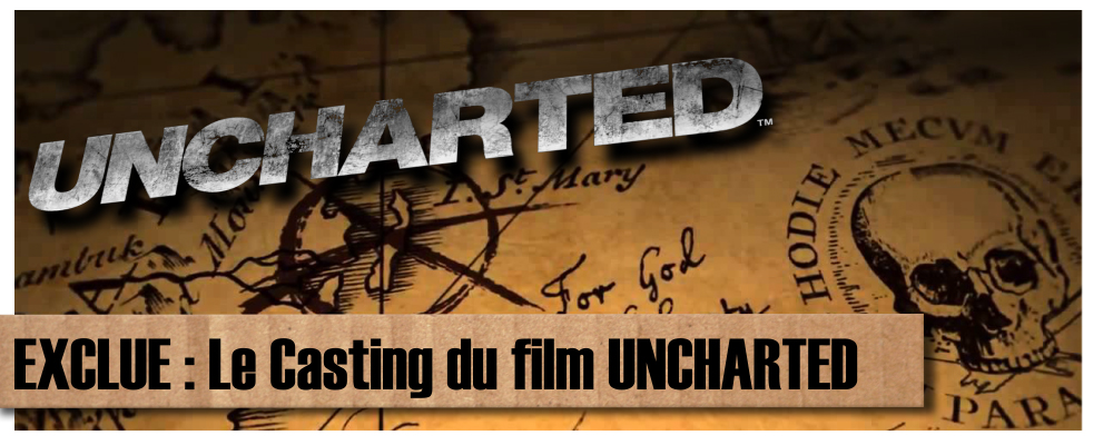 [EXCLUE] Le Casting du film Uncharted enfin dévoilé !!