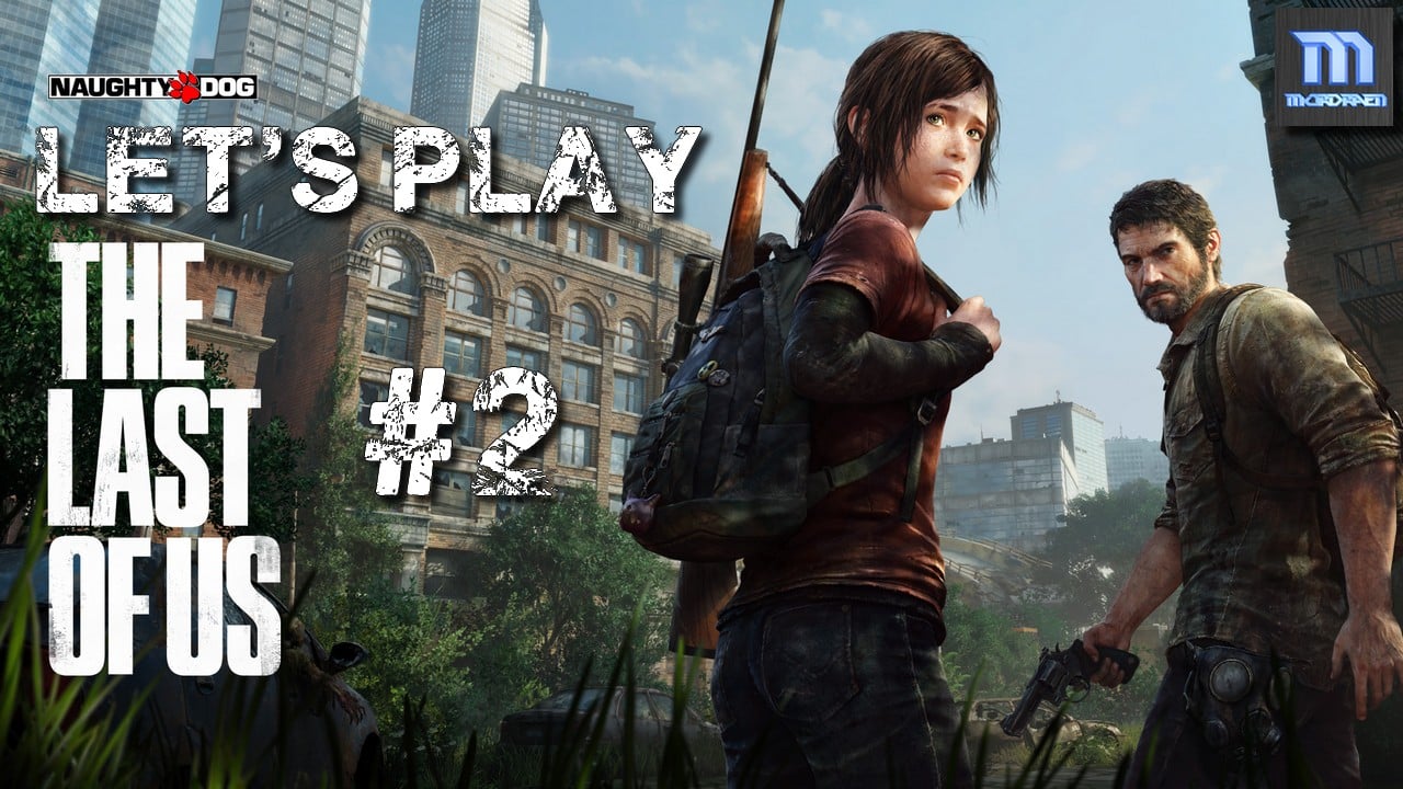 Let's Play : The Last of Us | Episode 2