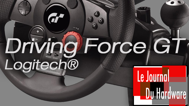 Le journal du Hardware - Test du Driving Force GT