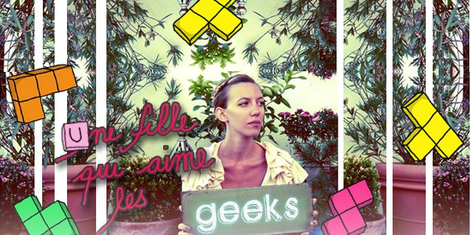 Une fille qui aime les Geeks #25