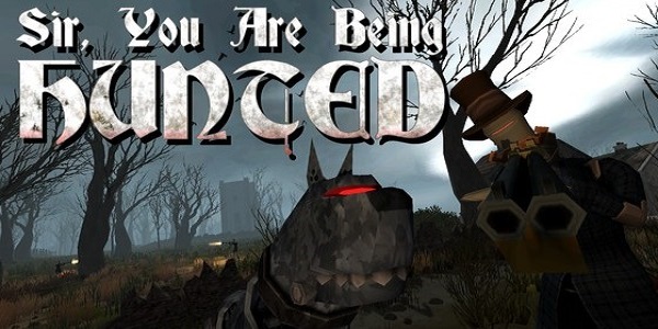 Sir, You Are Being Hunted