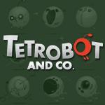Tetrobot & Co.