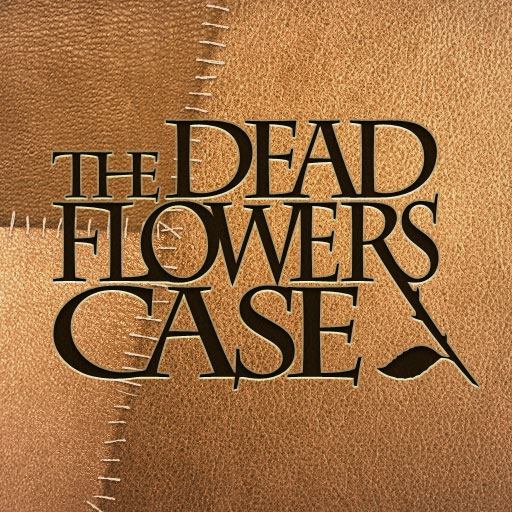The Dead Flowers Case