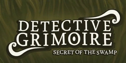 Detective Grimoire : Secret of the Swamp
