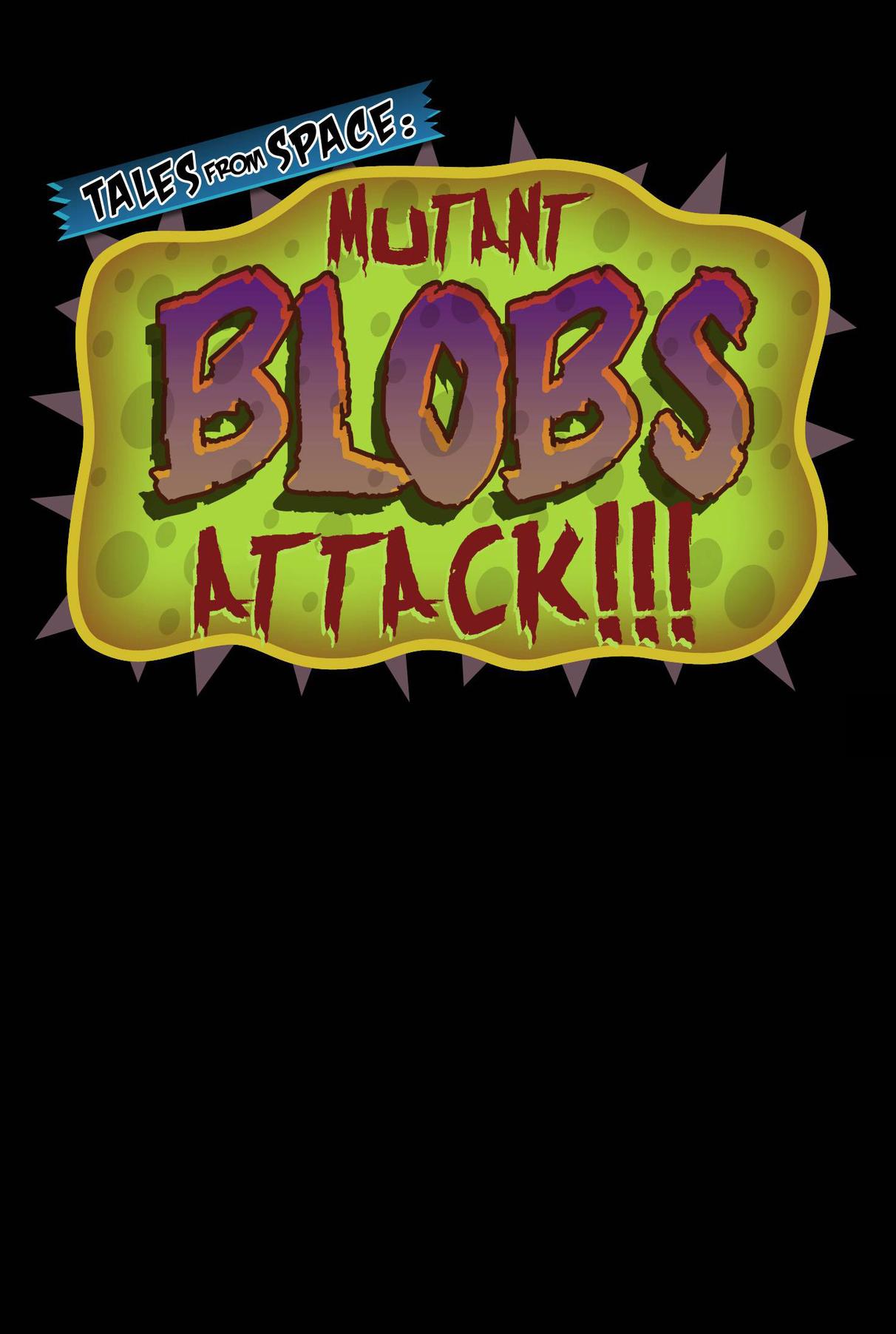 Tales from Space : Mutant Blobs Attack