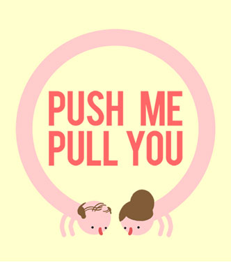 Push Me Pull You