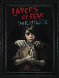 Layers of Fear : Inheritance