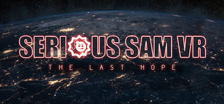 Serious Sam VR : The Last Hope