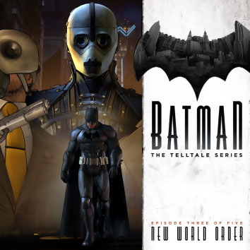 Batman : The Telltale Series Épisode 3 - New World Order