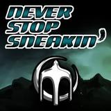 Never Stop Sneakin'