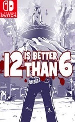 12 is Better Than 6