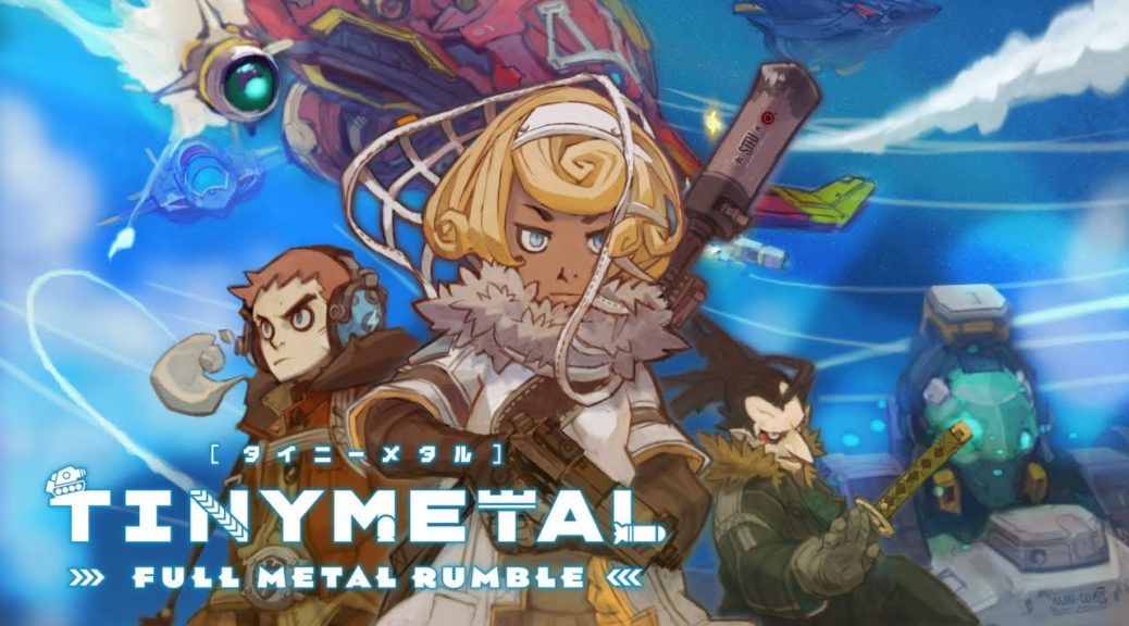 Tiny Metal : Full Metal Rumble