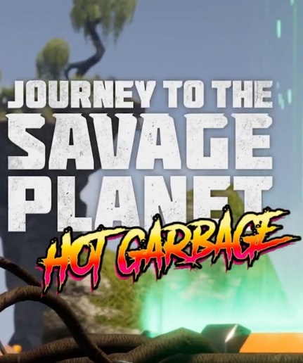 Journey to the Savage Planet : Hot Garbage