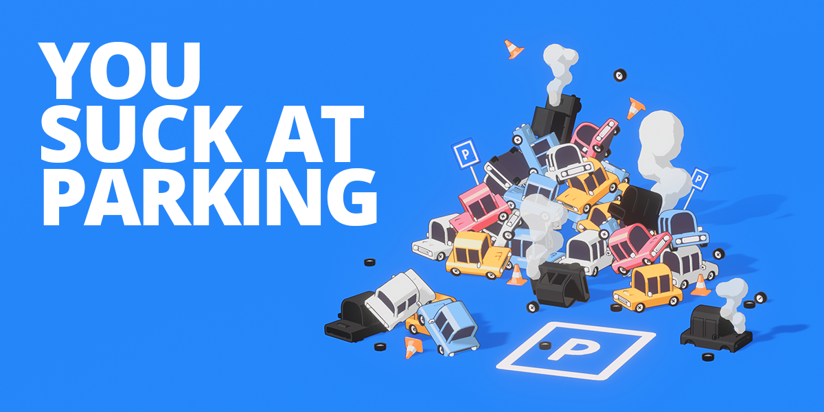 You Suck at Parking
