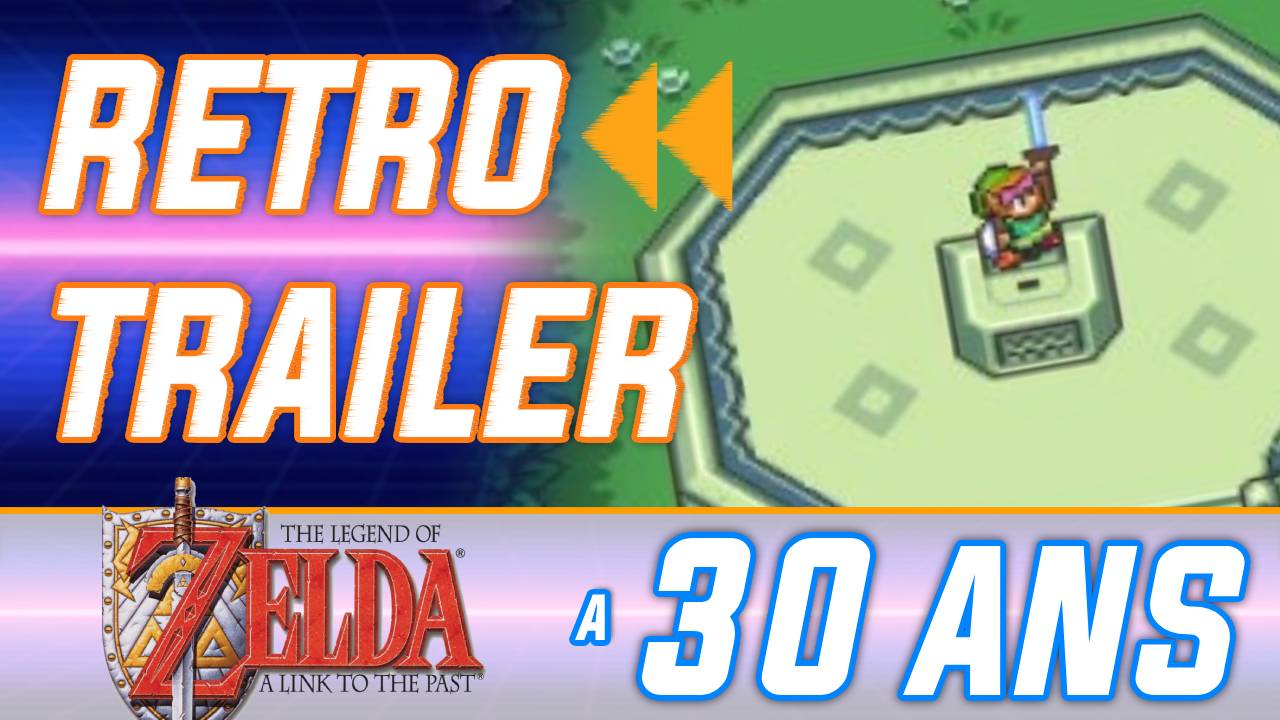 Rétro Trailer : The Legend of Zelda A Link to the Past a 30 ans ! Sauver la princesse n'a jamais été son objectif
