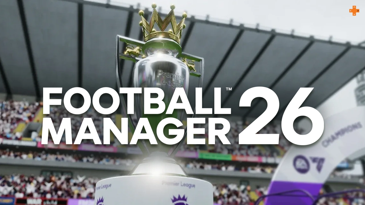 Football Manager 26 : vous allez pouvoir y jouer gratuitement avant tout le monde, voici quand
