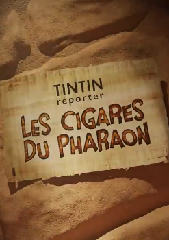 Tintin Reporter : les Cigares du Pharaon
