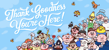 Thank Goodness You're Here