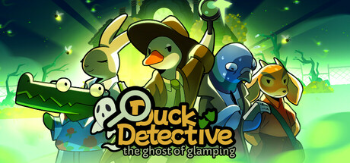 Duck Detective: The Ghost of Glamping Duck Detective: The Ghost of Glamping