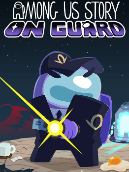 Among Us Story: On Guard