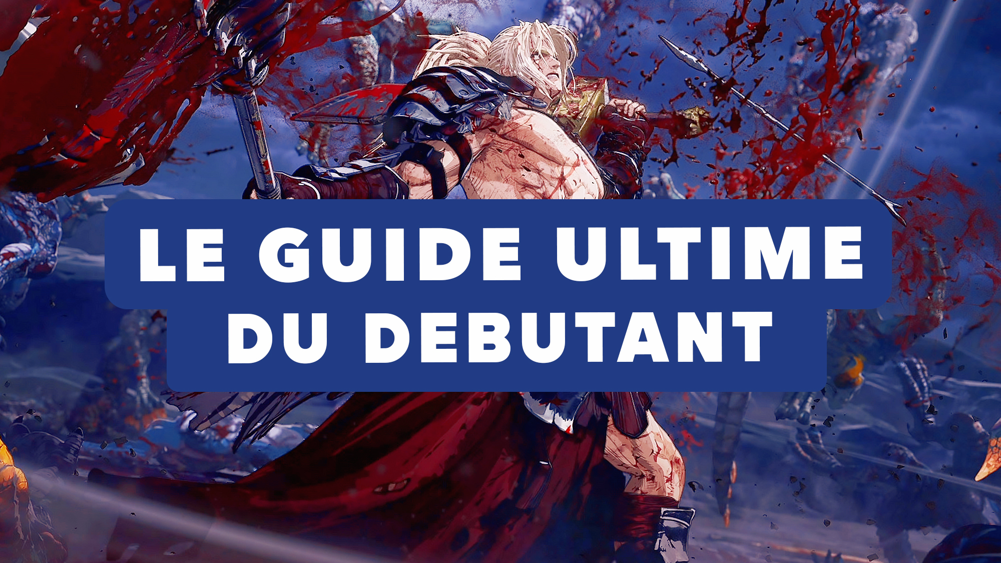 The First Berserker Khazan : le guide pour débutant et tout savoir pour commencer !