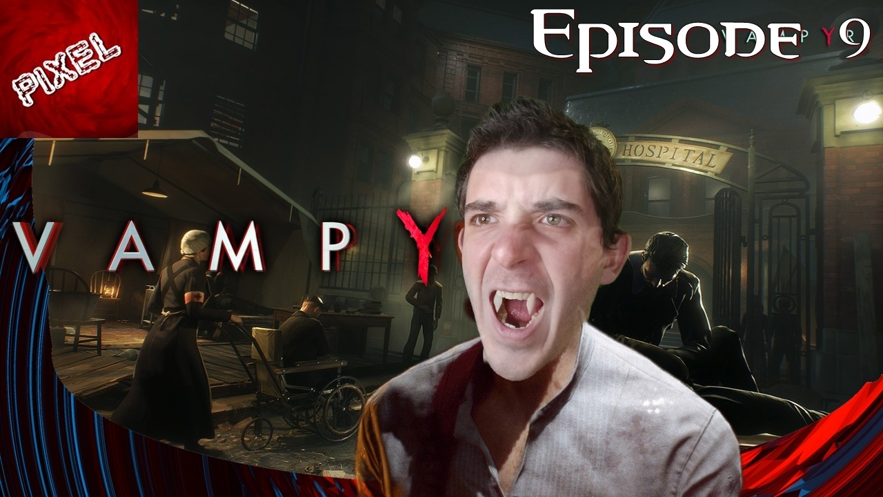 [Let's Play Vampyr] Episode 9 Mary et le frelon asiatique