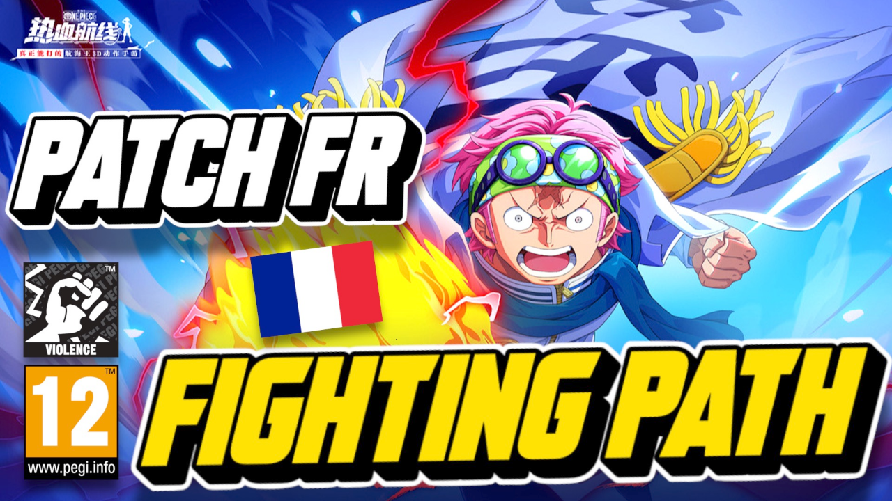 ONE PIECE FIGHTING PATH EN FRANCAIS !
