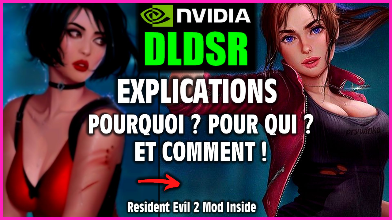 Le DLDSR, Comment ça fonctionne ? Avec des images de RE2 Remake Moddé (Claire Redfield Sexy)