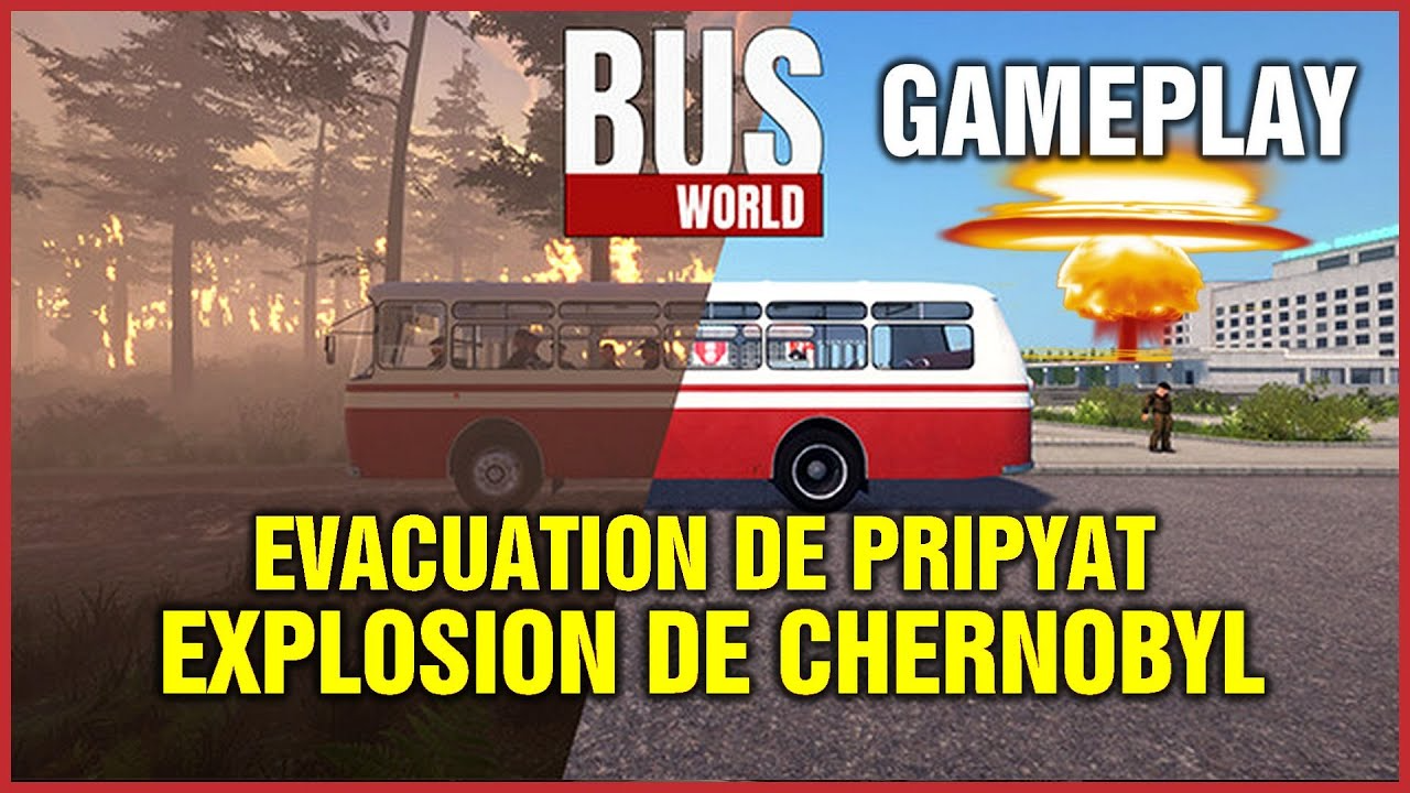 BUS WORLD, venez revivre l’explosion de Chernobyl et l’évacuation des civils vers Kiev dans ce jeu atypique !