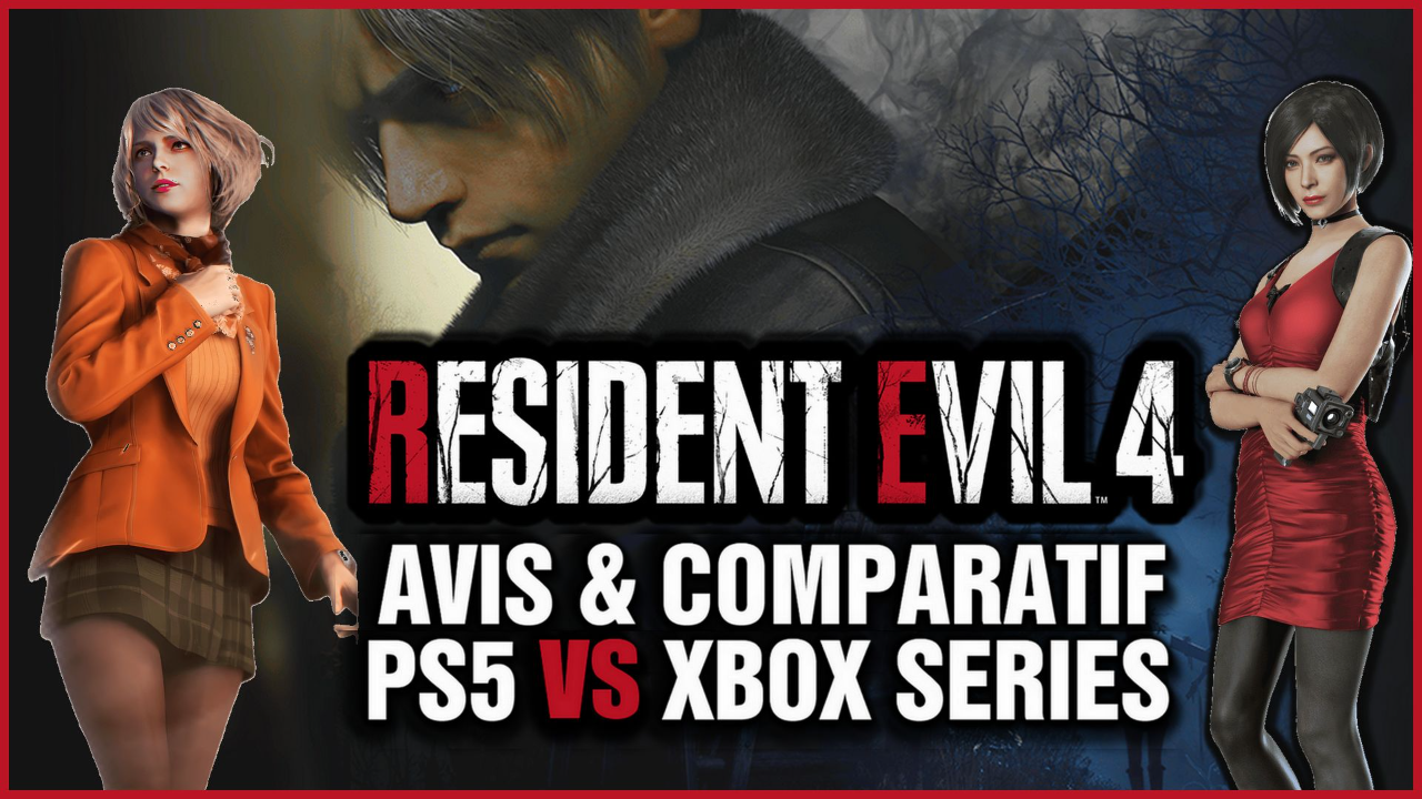 PS5 vs XBOX Series X : Resident Evil 4 Remake, mon avis