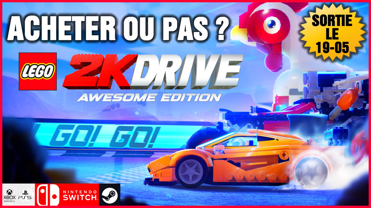 FAUT-IL VRAIMENT ACHETER LEGO 2K DRIVE ?
