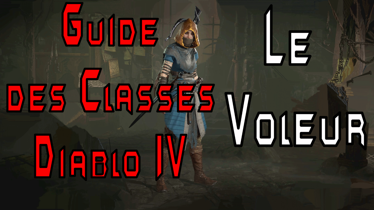 Guide des classes Diablo 4 Le Voleur