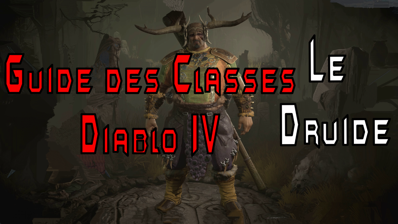 Guide des Classes Diablo 4 Le Druide