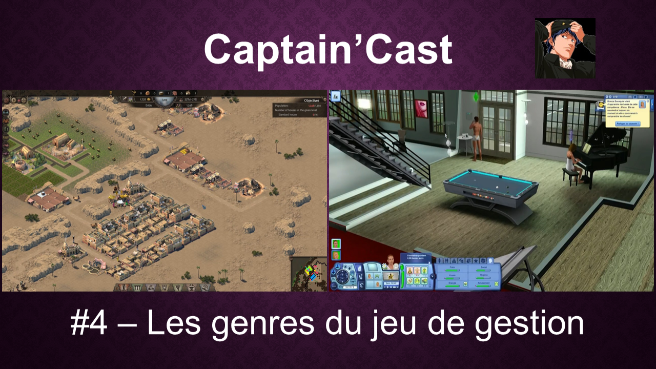 Captain'Cast #4 | Les genres du jeu de gestion - City-builder, gestion, simulation de vie, god-game