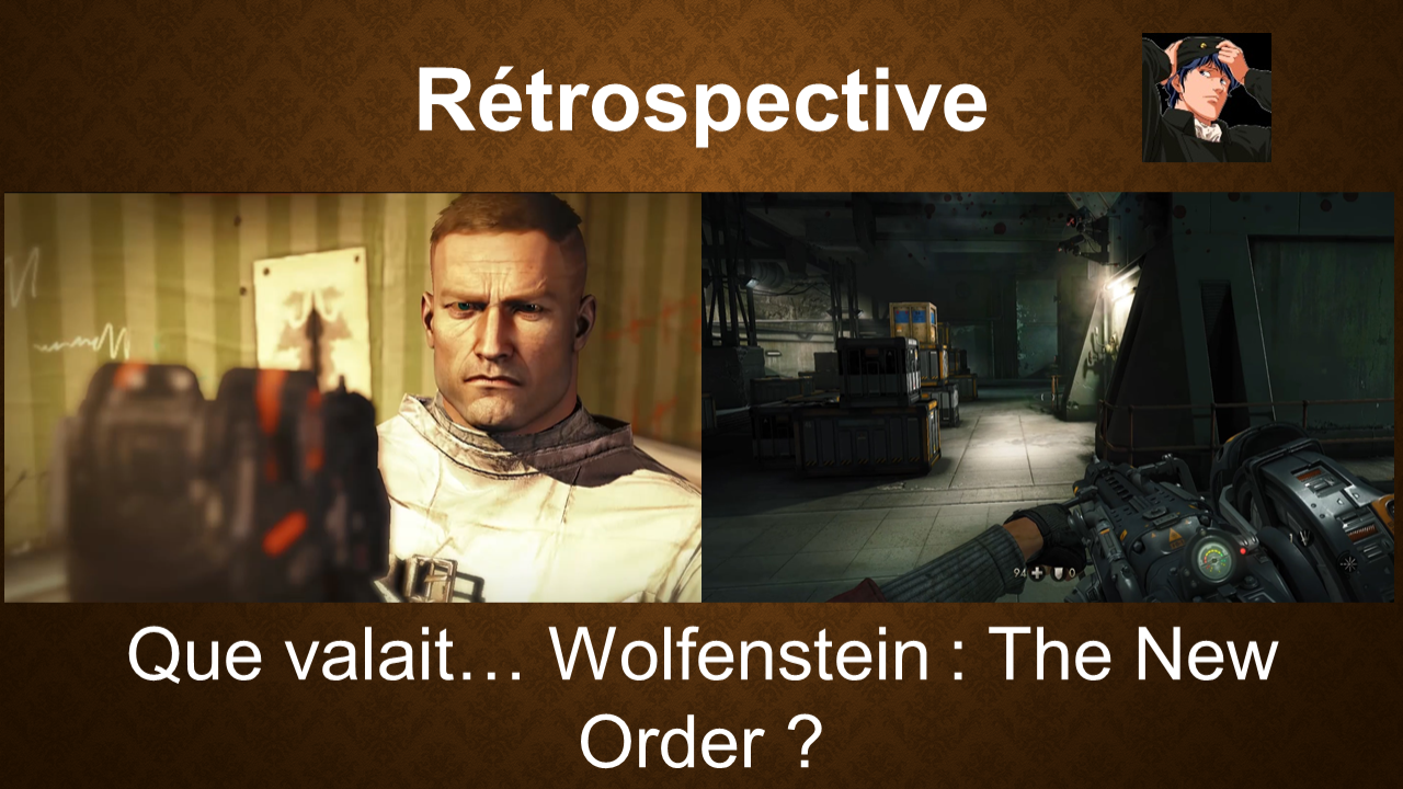 Rétrospective| Wolfenstein : The New Order (2014) - Le shooter rétro tarantinesque | FPS