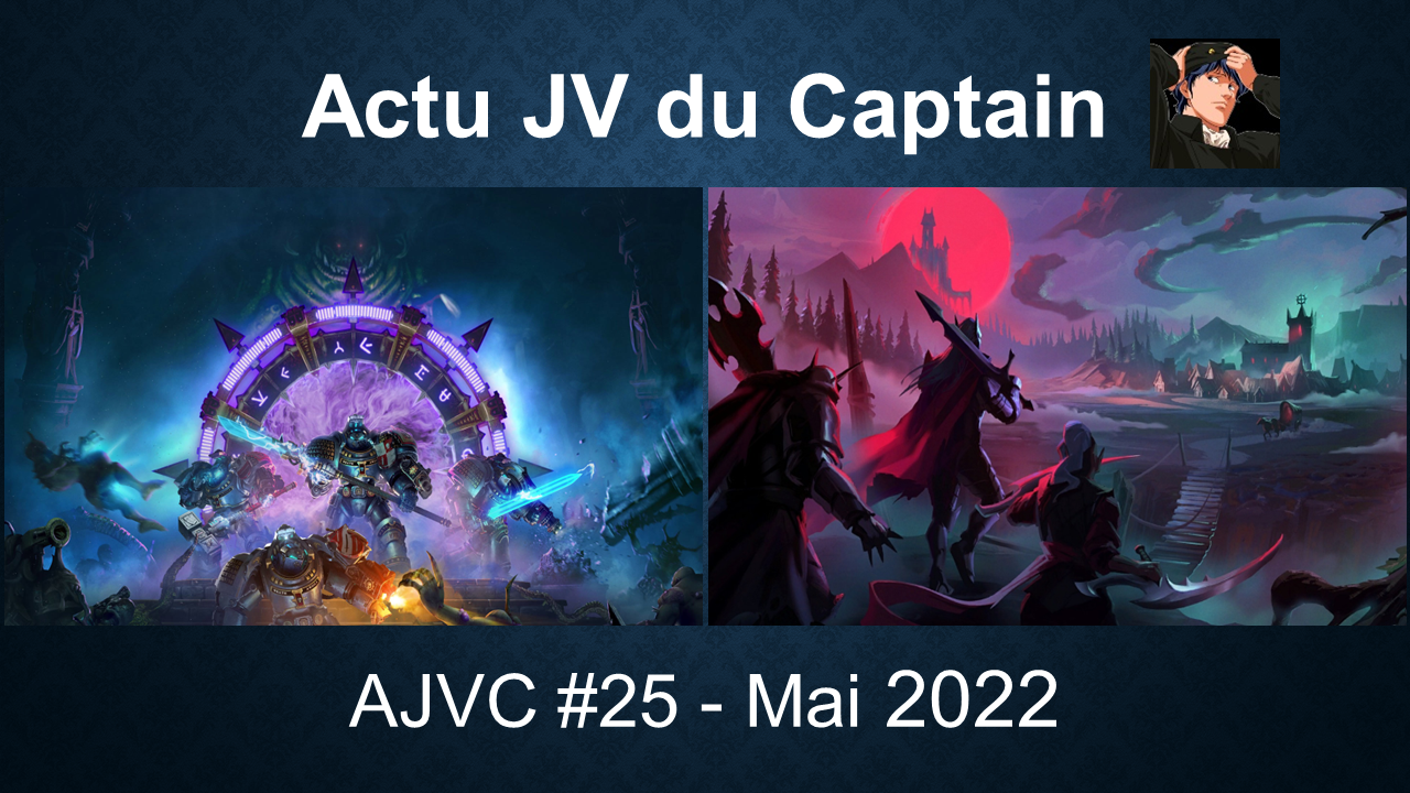 Actu jeu vidéo du Captain – Mai 2022 | V Rising, Arma, Warhammer 40K Chaos Gate, ... (AJVC #25)