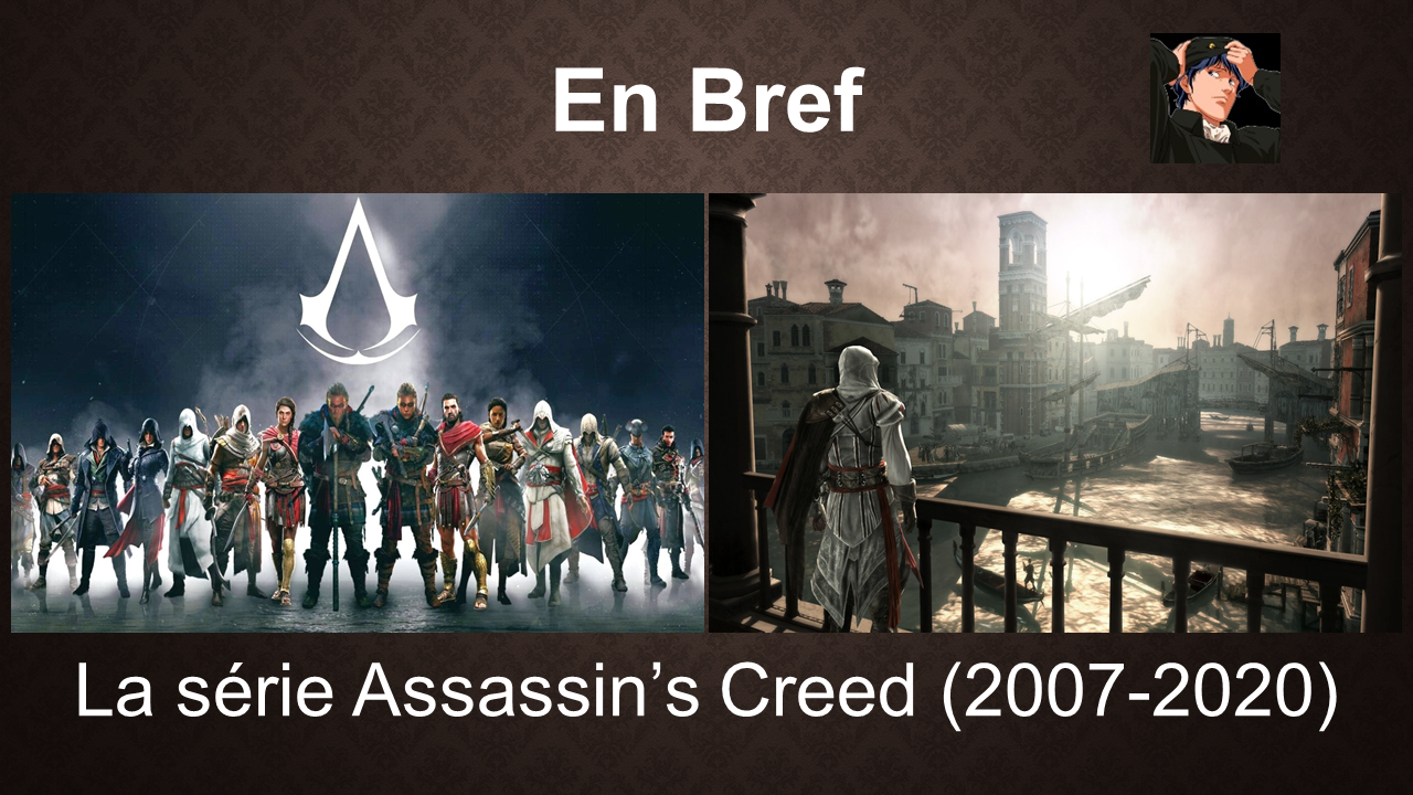 La série Assassin's Creed (2007-2020) - Assassins des Templiers (En Bref)