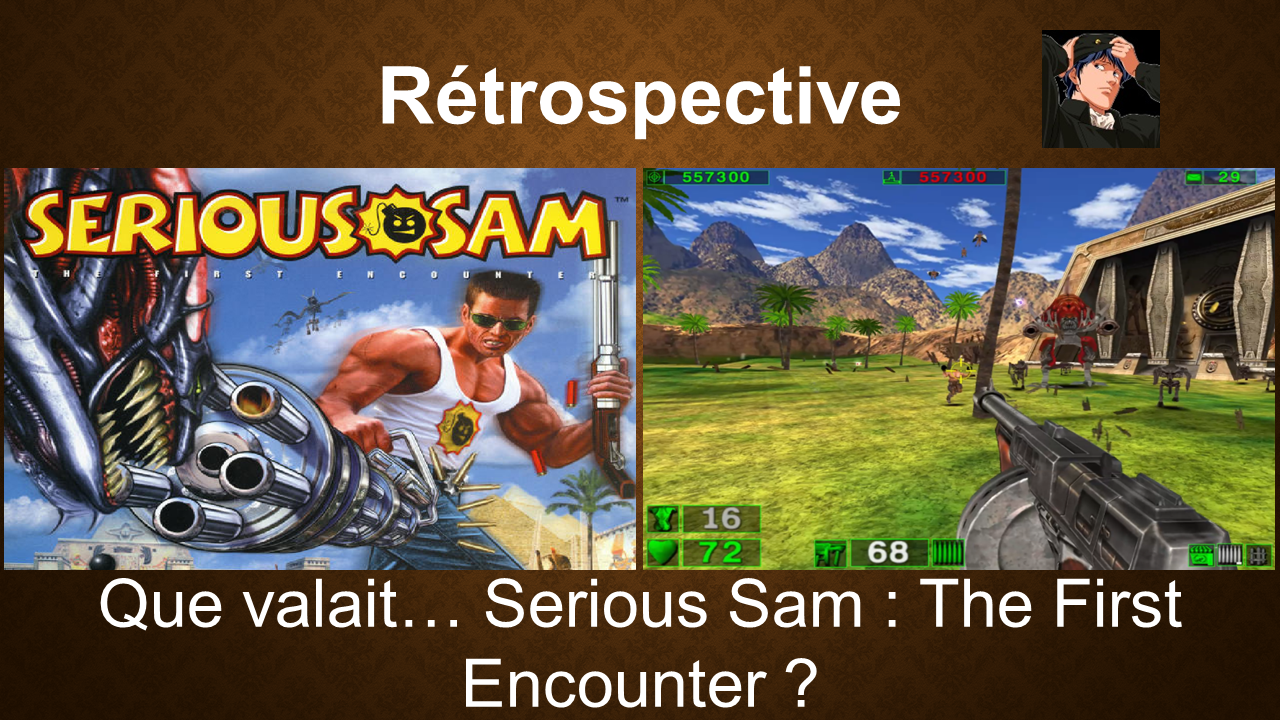 Serious Sam : The First Encounter (2001) - Le défouloir hurlant en arène (Rétrospective)