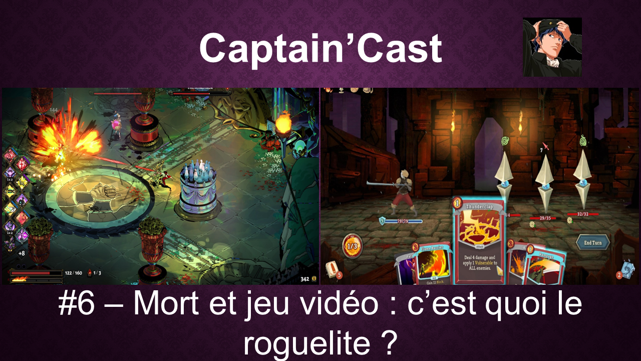 Le roguelite : l'étiquette mortelle aux mille genres (Mort et jeu vidéo III) (Captain'Cast #7)