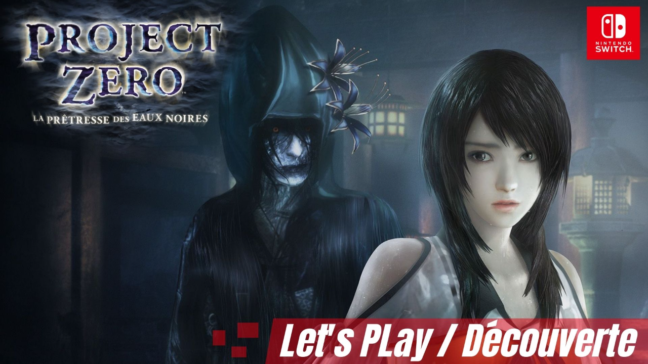 Project Zero : La Prêtresse des Eaux Noires. La découverte sur Nintendo Switch