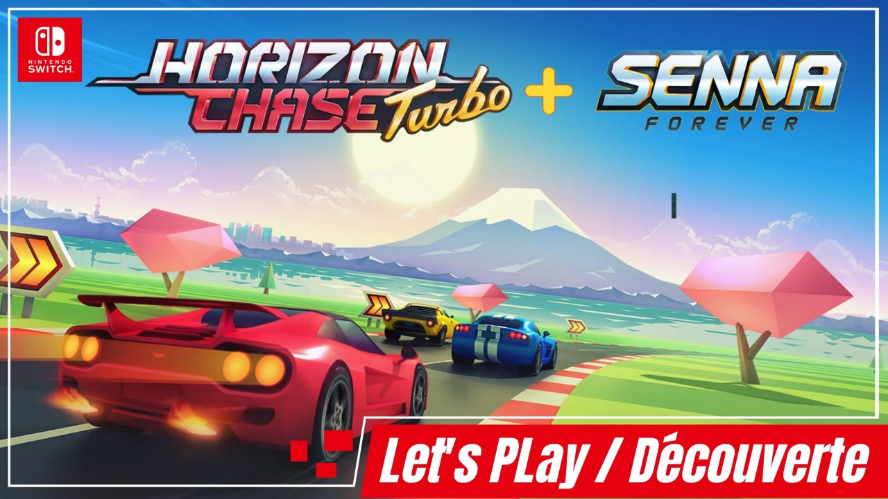 Horizon Chase Turbo + DLC Senna Forever. La découverte (qui décoiffe ?) sur Nintendo Switch