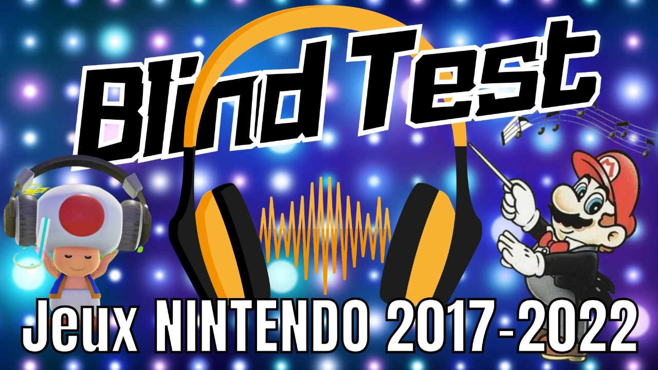 Blind Test  30 morceaux - Jeux Nintendo 2017-2022 !?