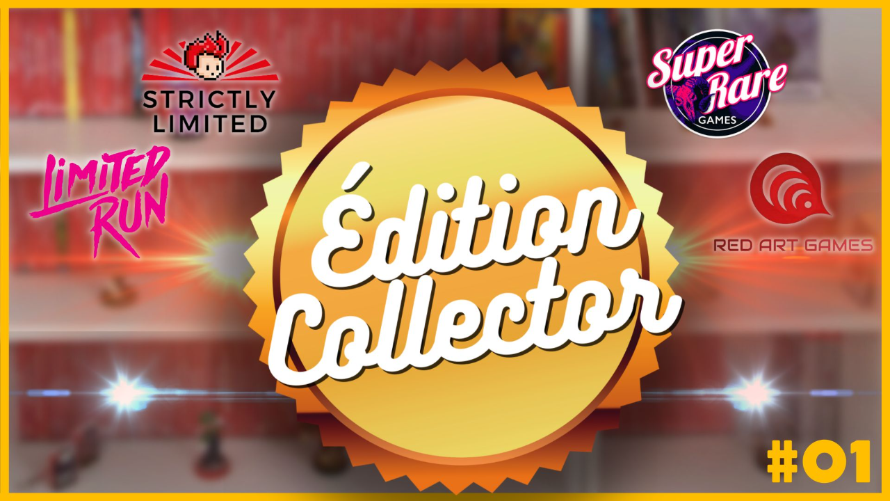 ÉDITION COLLECTOR #01 ! L'émission des jeux vidéo physiques, limités, collector ...