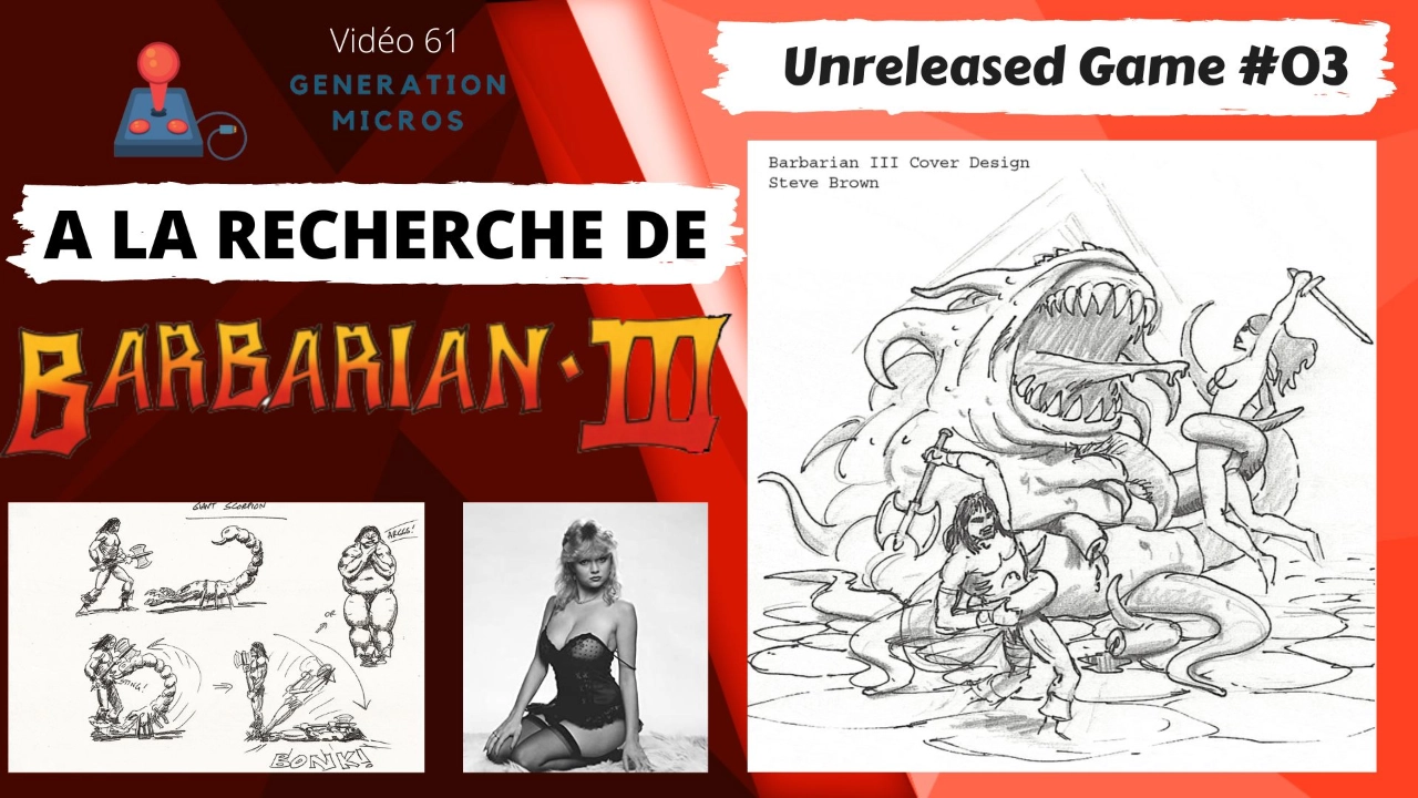 Barbarian 3 : Le jeu maudit jamais publié.