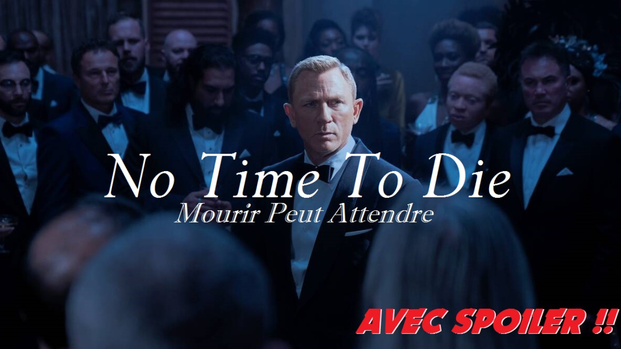 Point de Vue #47: Mourir Peut Attendre (No Time To Die) Son nom est Craig, Daniel Craig