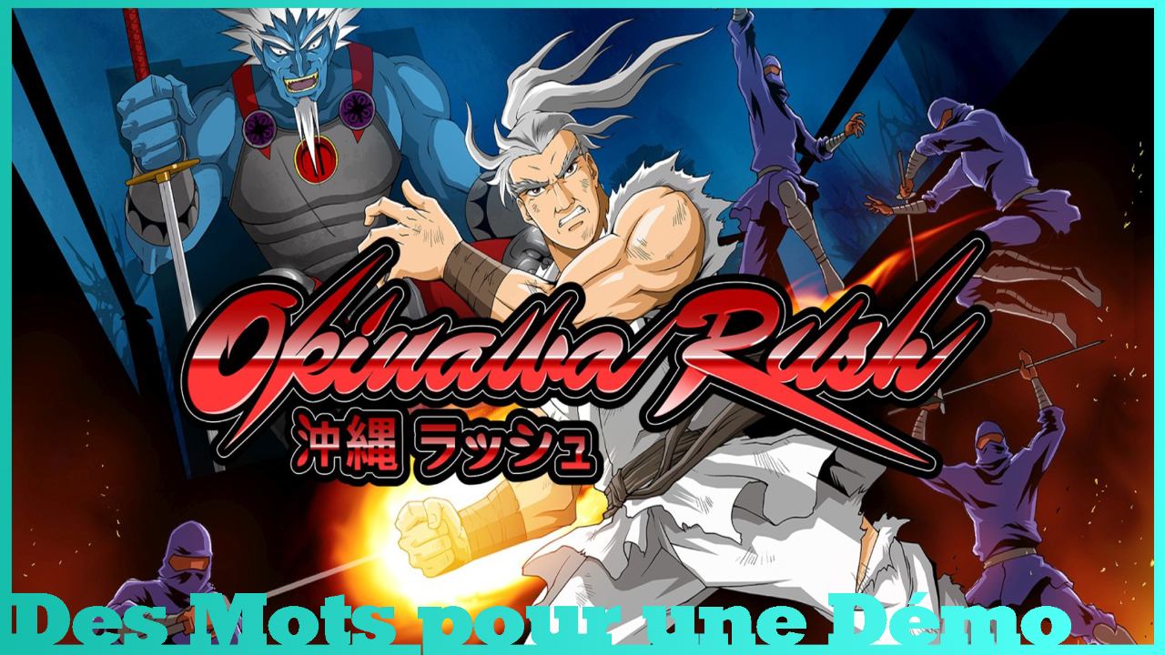Des Mots pour une Démo #2: Okinawa Rush