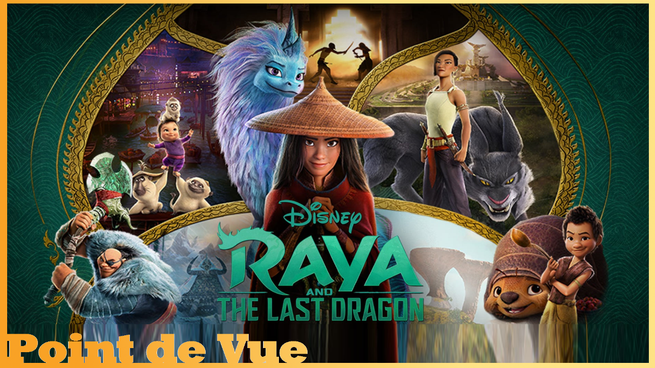 Point de Vue #52: Raya et le dernier Dragon