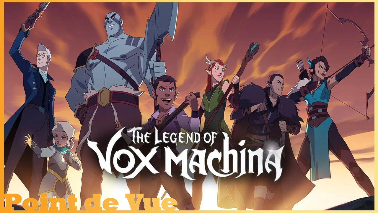 Point de Vue #68 : La Légende de Vox Machina