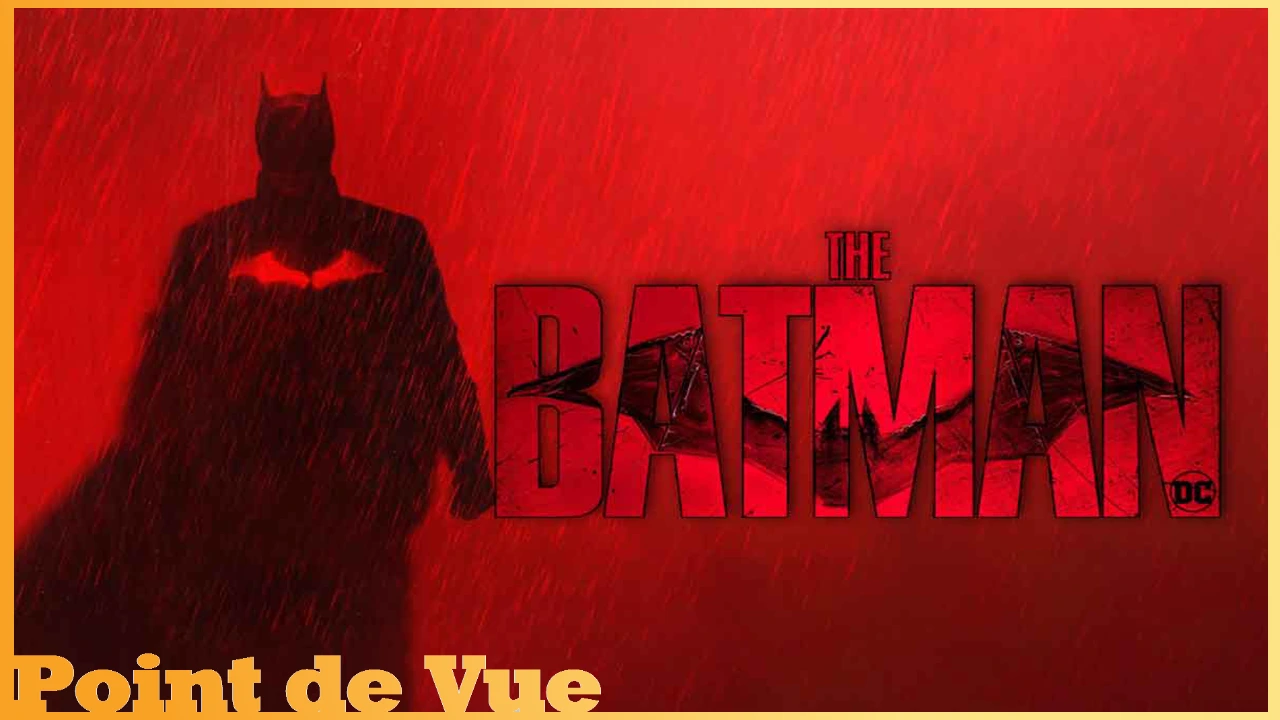 Point de Vue #69 : The Batman