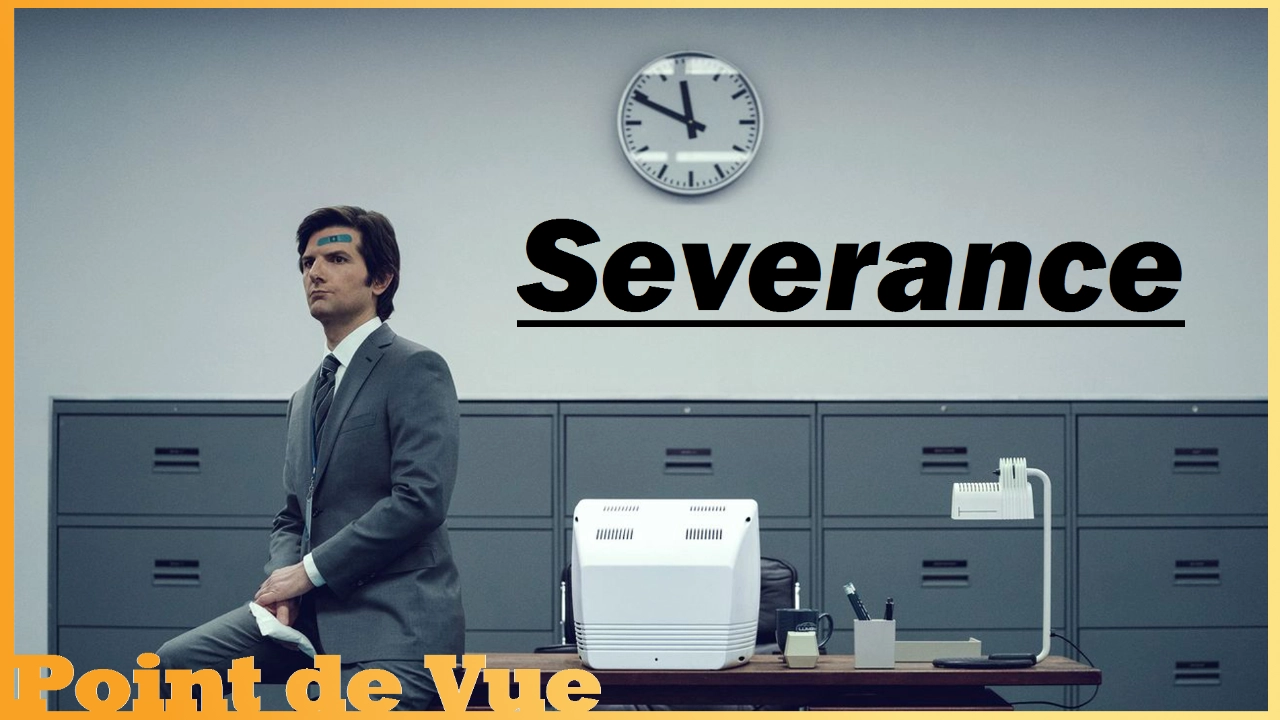 Point de Vue #82: SEVERANCE